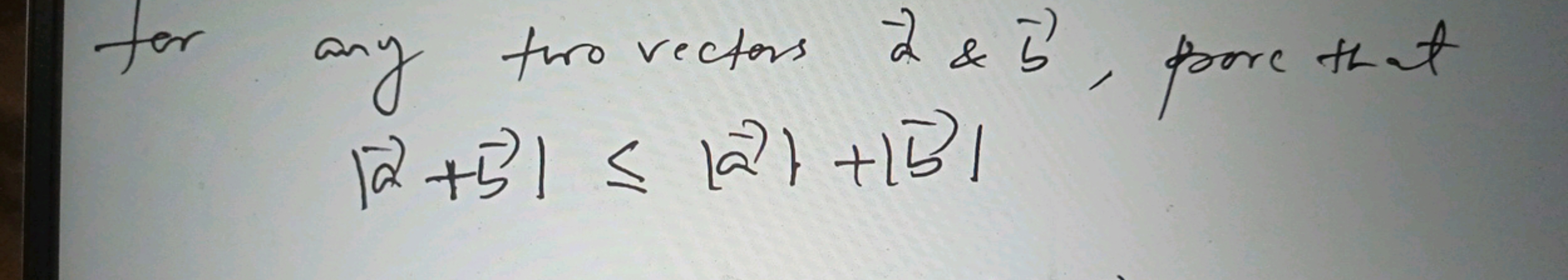 for any fro vectors 2&b, pore that
∣a+b∣⩽∣a∣+∣b∣
