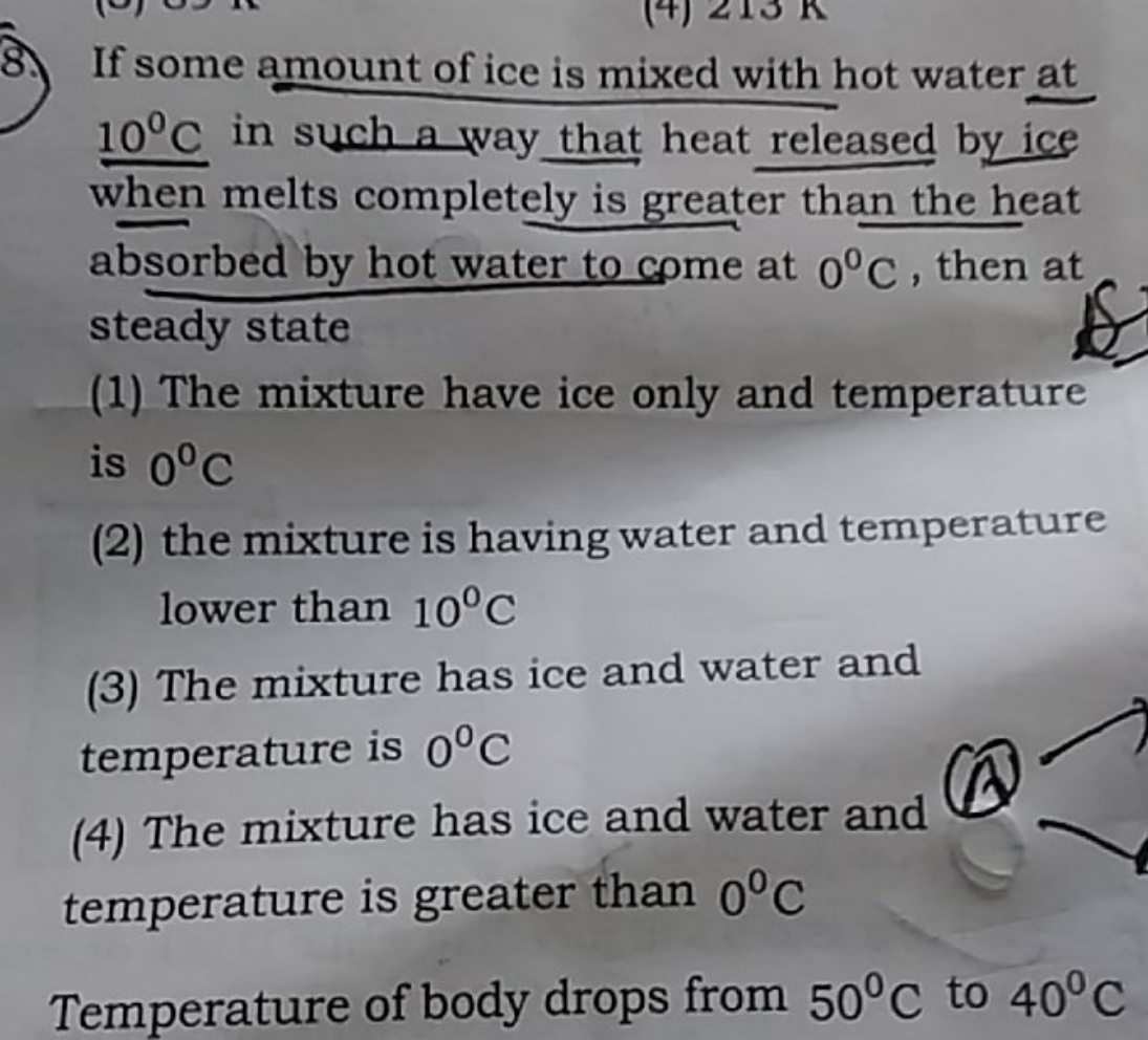 If some amount of ice is mixed with hot water at 10∘C in such a way th