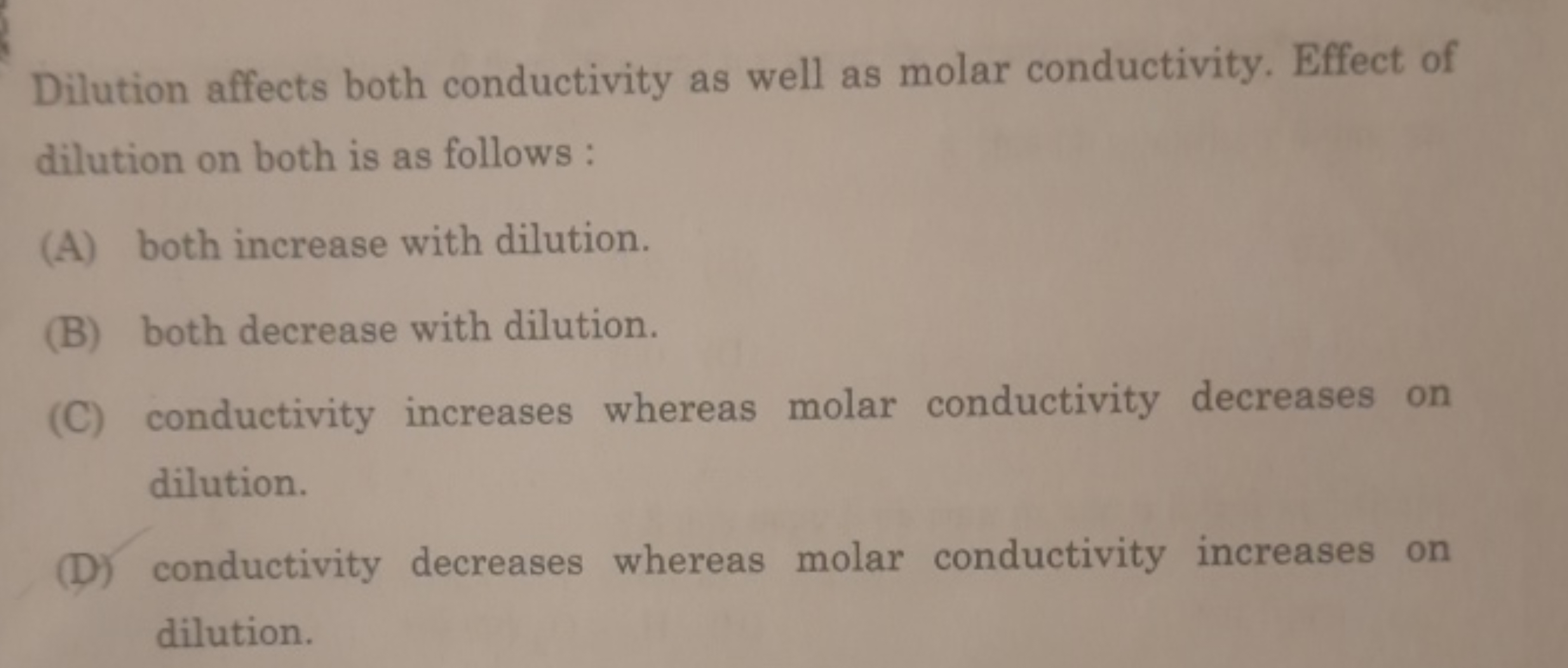 Dilution affects both conductivity as well as molar conductivity. Effe