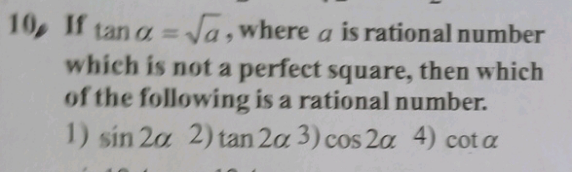 10. If tanα=a​, where a is rational number which is not a perfect squa