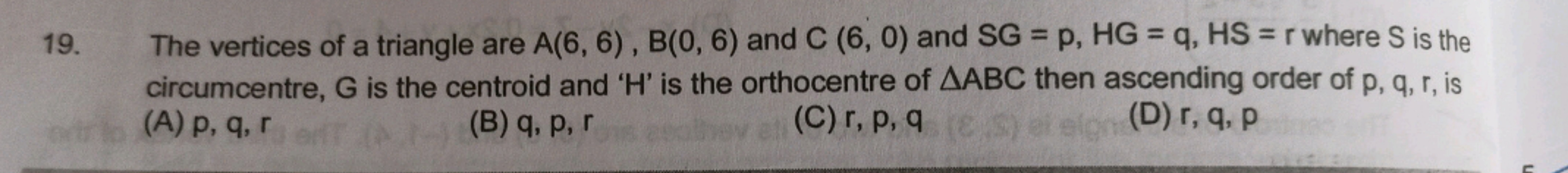 The vertices of a triangle are A(6,6),B(0,6) and C(6,0) and SG=p,HG=q,