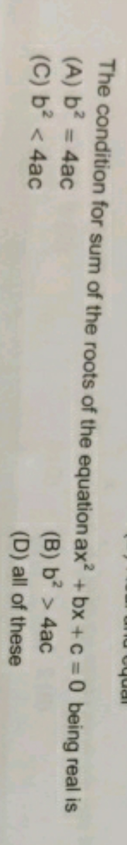 The condition for sum of the roots of the equation ax2+bx+c=0 being re