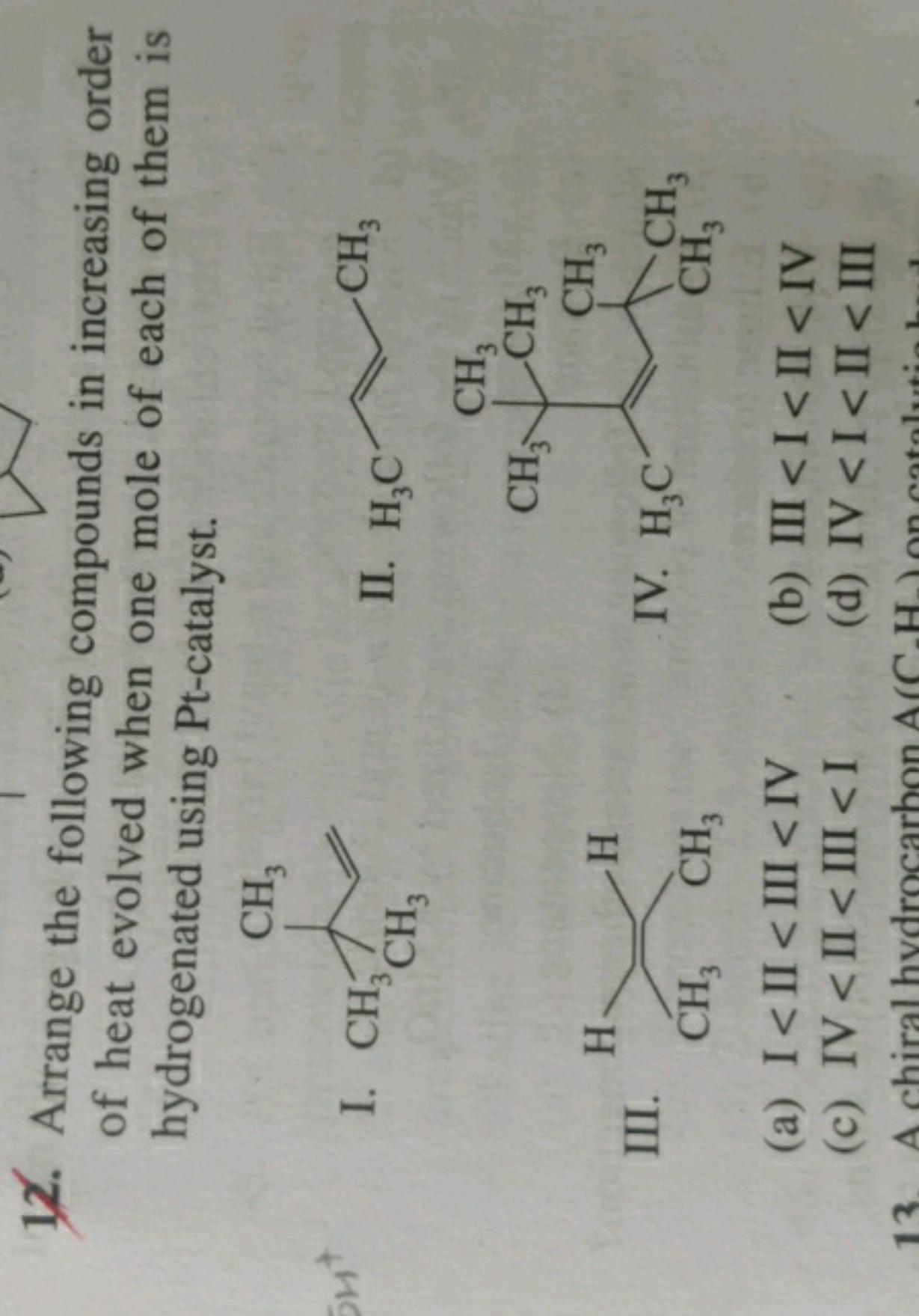 Arrange the following compounds in increasing order of heat evolved wh