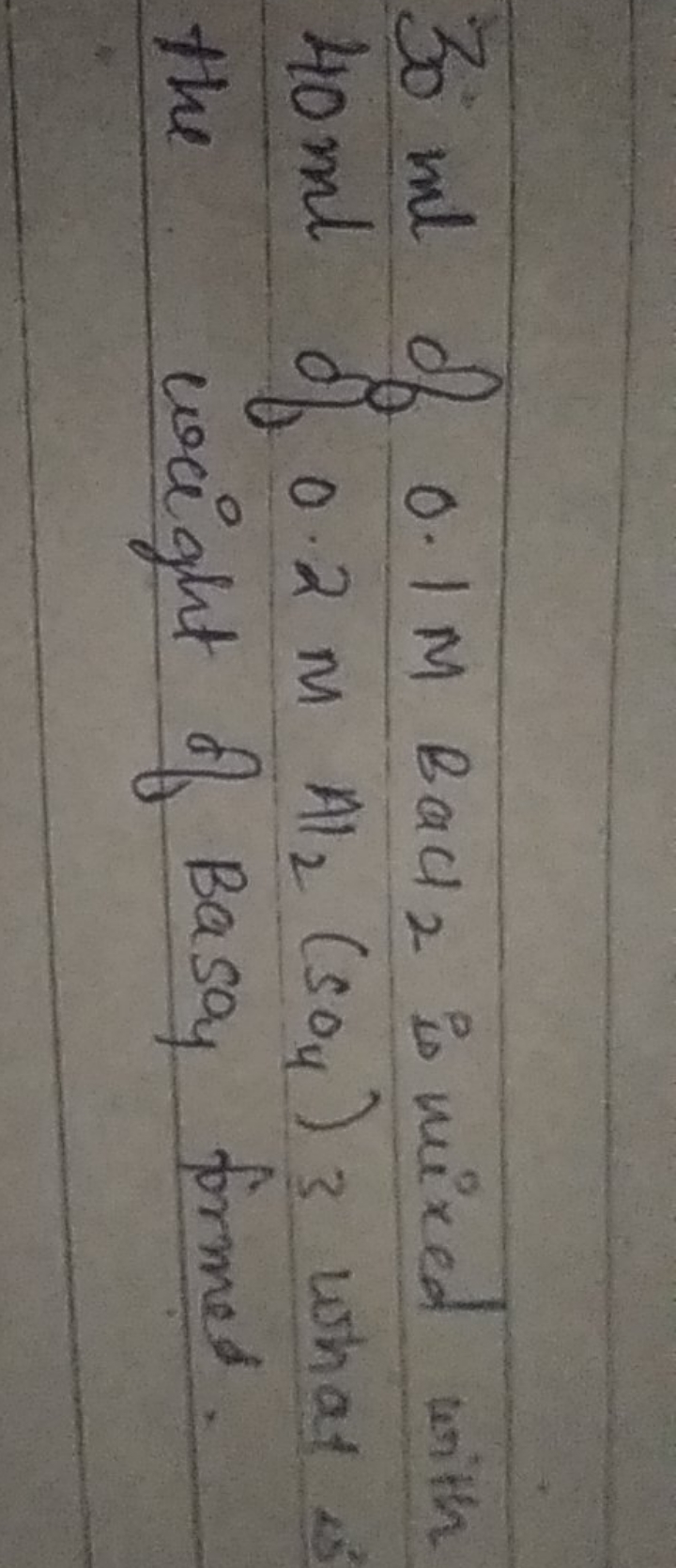 40ml of 0.2MAl2​(SO4​)3​ what the wright of BaSOy​ formed.
