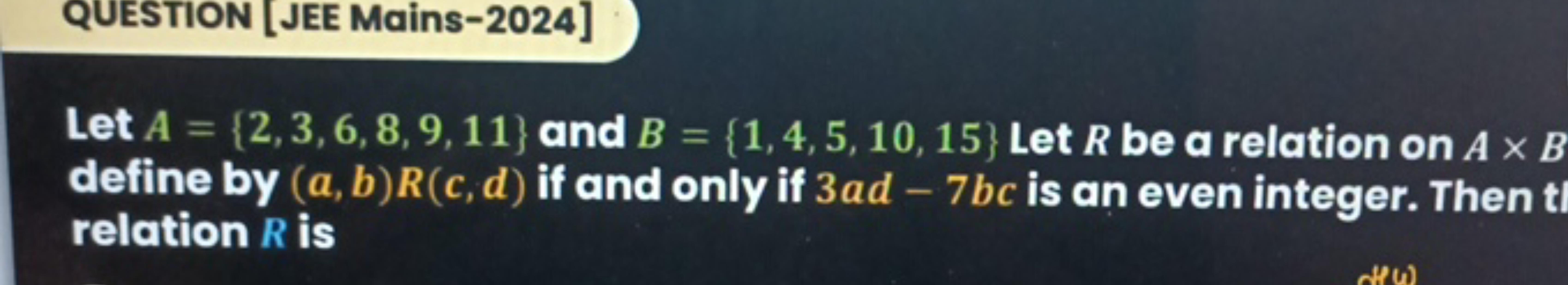 QUESTION [JEE Mains-2024]
Let A={2,3,6,8,9,11} and B={1,4,5,10,15} Let