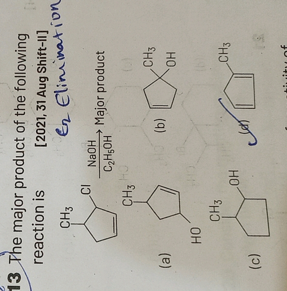 13. The major product of the following reaction is
[2021, 31 Aug Shift