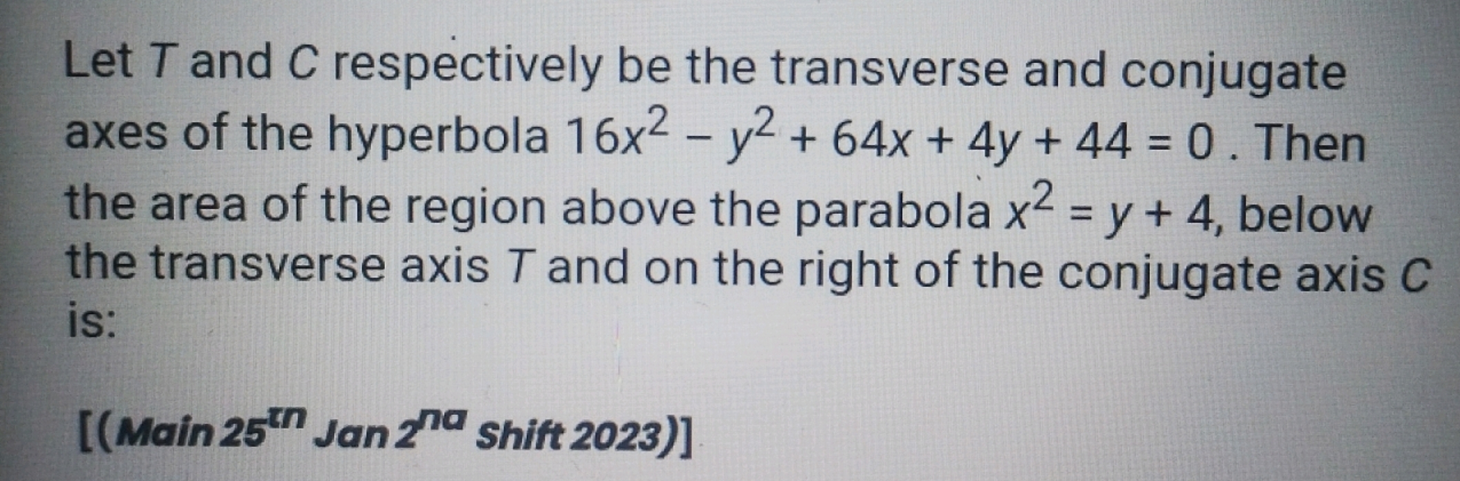 Let T and C respectively be the transverse and conjugate axes of the h