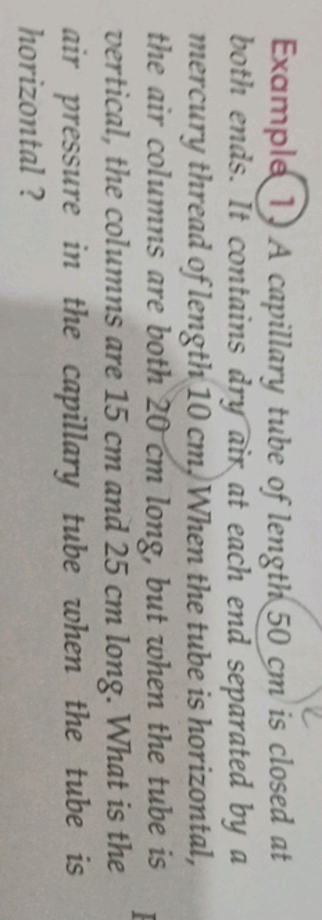 Example (1. A capillary tube of length 50 cm is closed at both ends. I