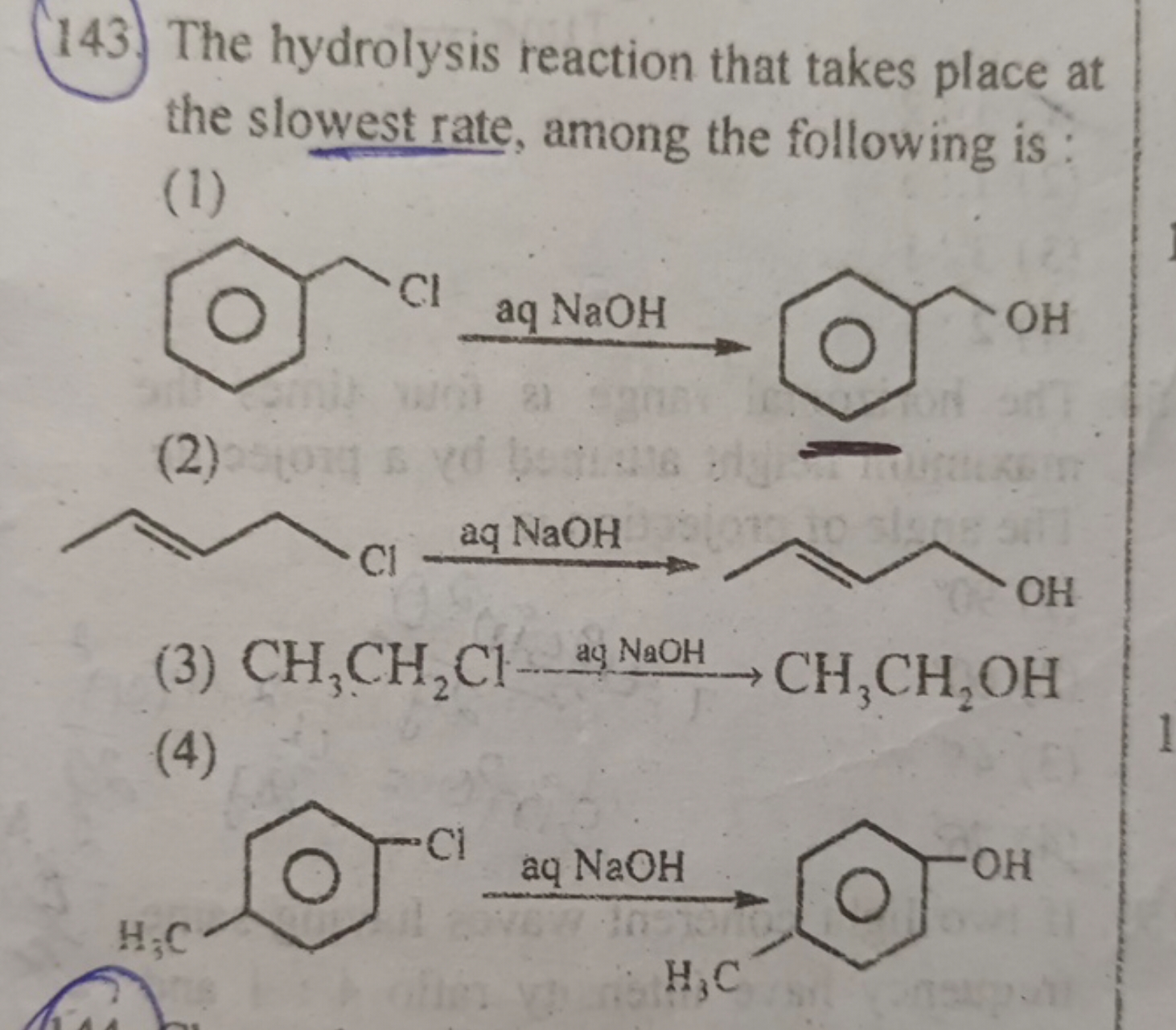 (143.) The hydrolysis reaction that takes place at the slowest rate, a
