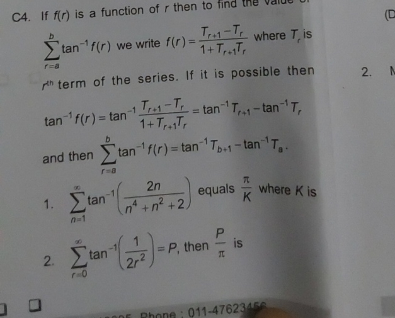 C4. If f(r) is a function of r then to find the ∑r=ab​tan−1f(r) we wri