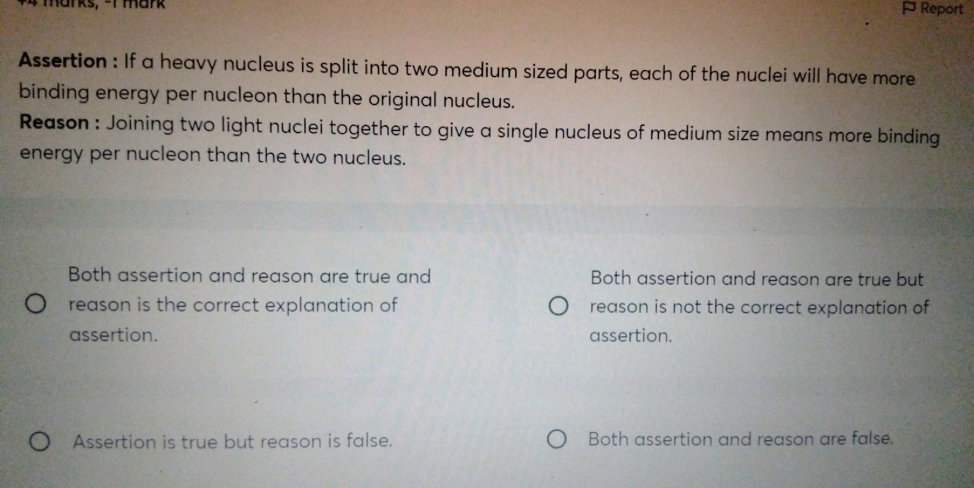 Assertion : If a heavy nucleus is split into two medium sized parts, e