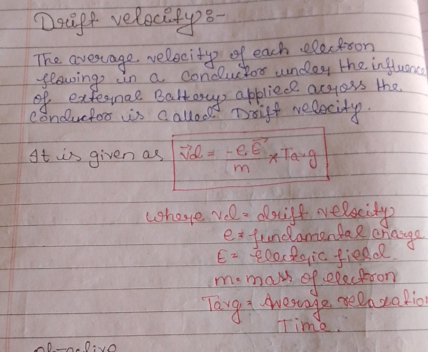 Drift velocity:-
The average velocity of each electron flowing in a co