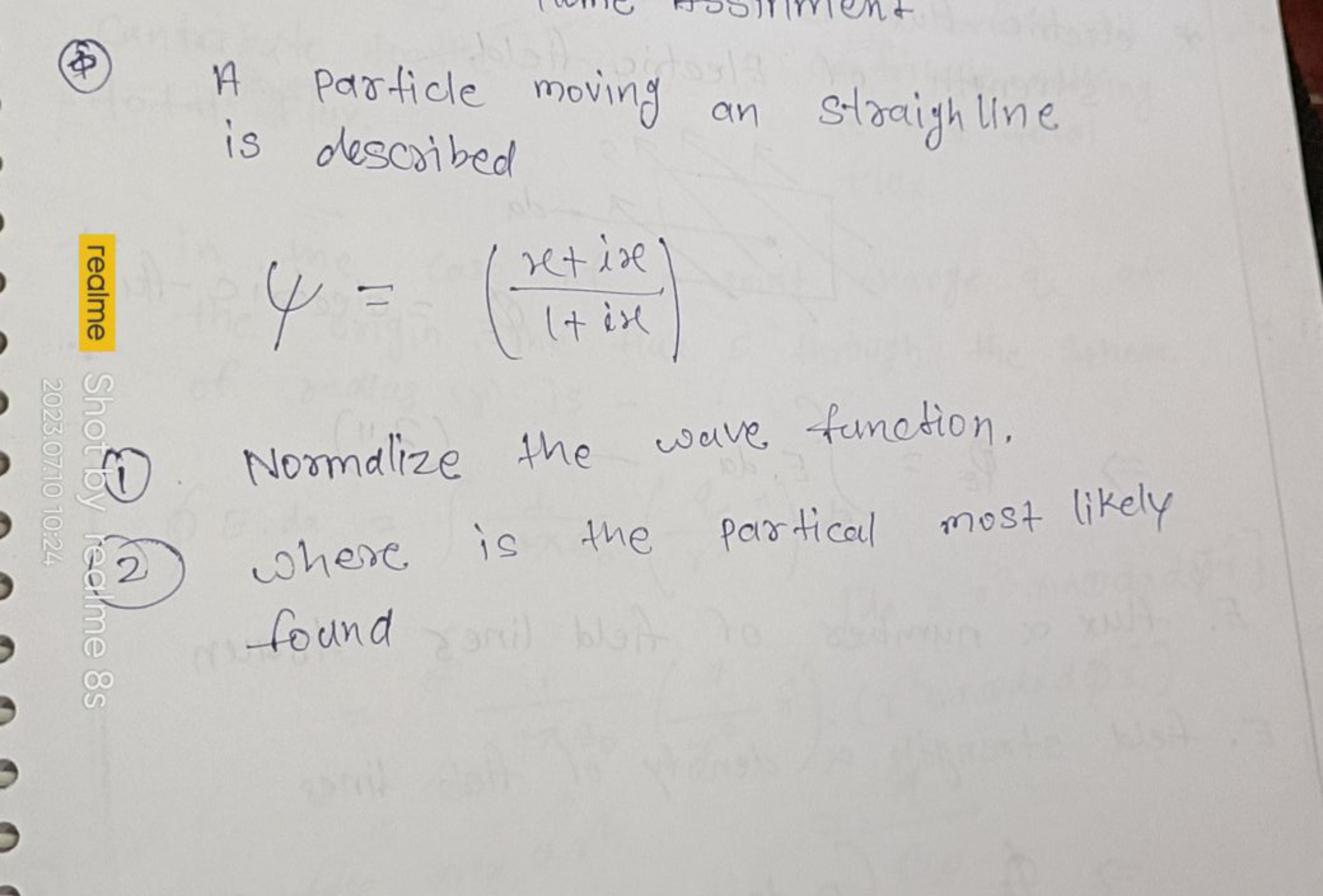 (\$) A particle moving an straighline is described
30​π​ψ=(1+ixx+ix​)
