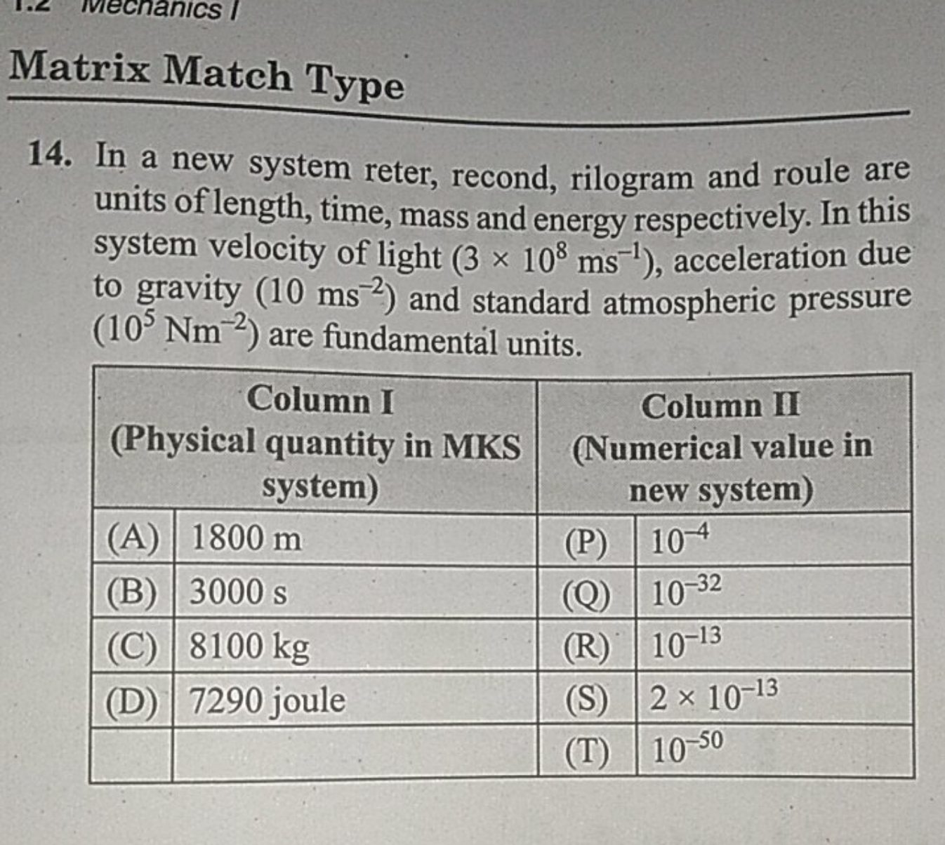 Matrix Match Type
14. In a new system reter, recond, rilogram and roul