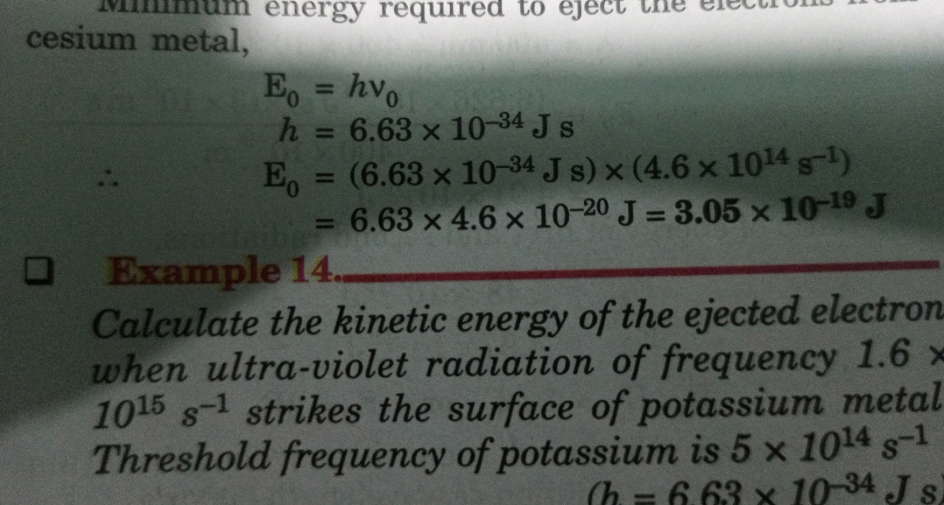 E0​hE0​​=hv0​=6.63×10−34 J s=(6.63×10−34 J s)×(4.6×1014 s−1)=6.63×4.6×