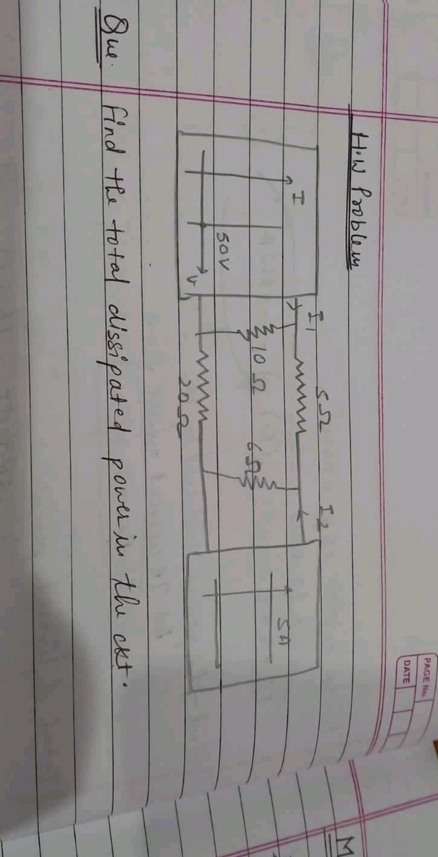 H.W Problem
Que. Find the total dissipated power in the cut.
