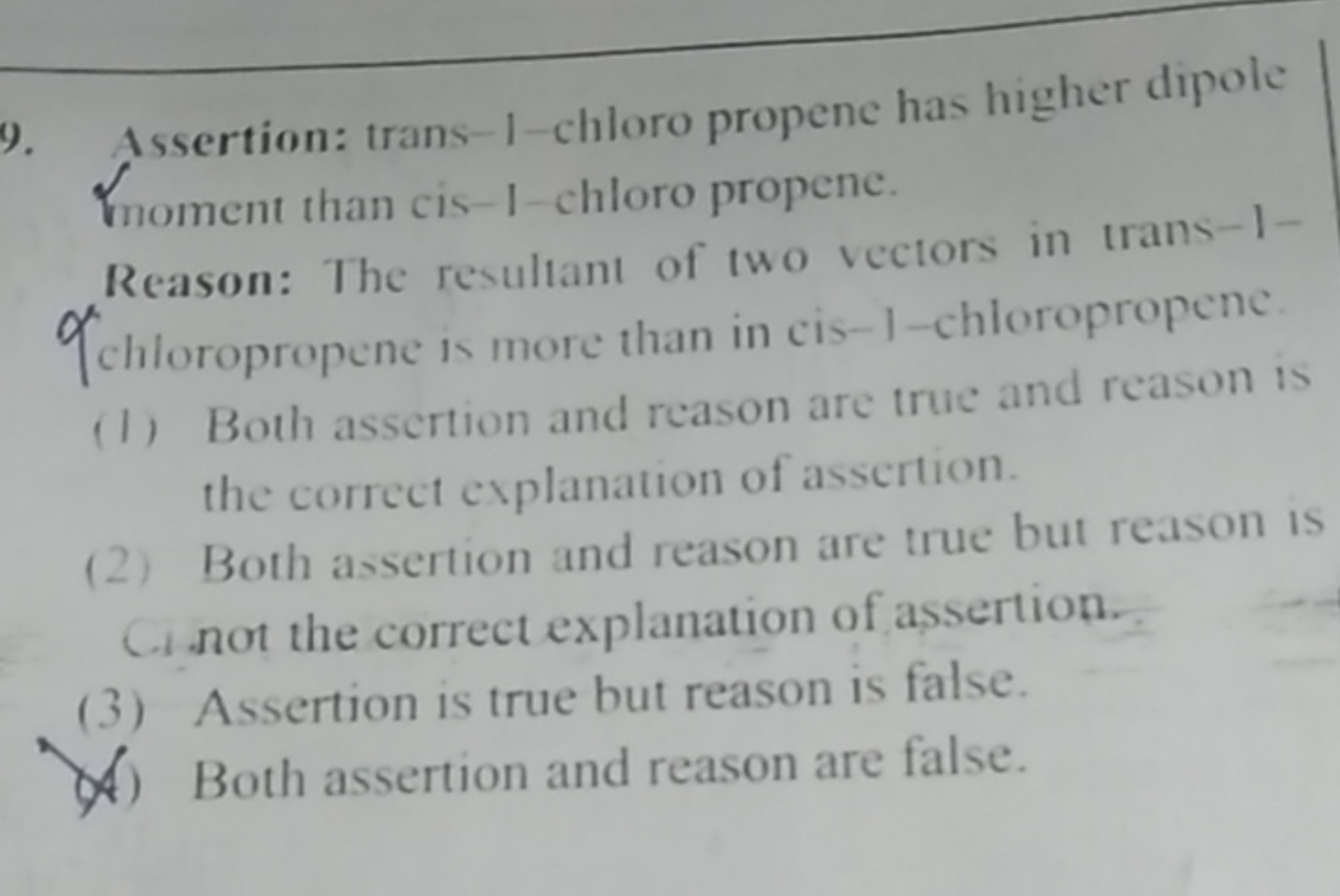 Assertion: trans-1-chloro propene has higher dipole foment than cis-1-