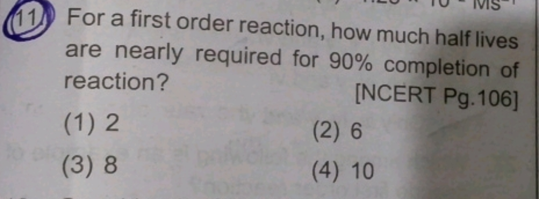 11.) For a first order reaction, how much half lives are nearly requir