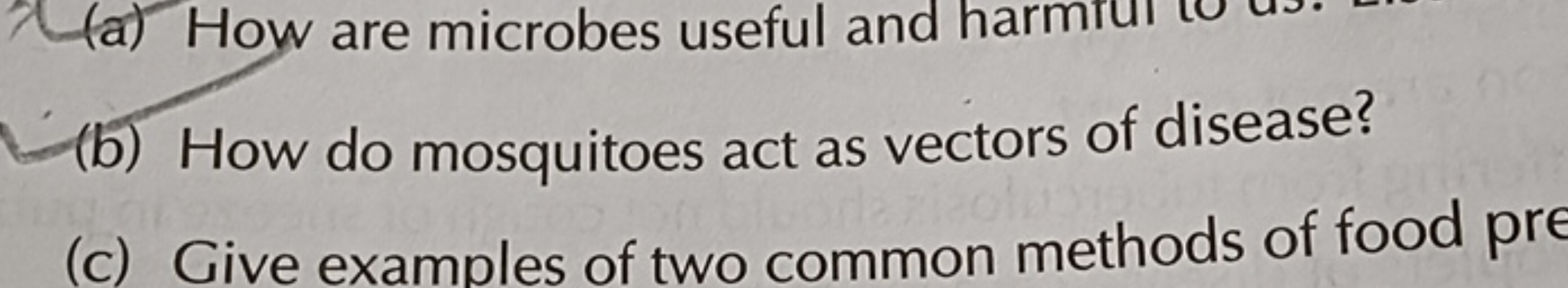 (a) How are microbes useful and
(b) How do mosquitoes act as vectors o