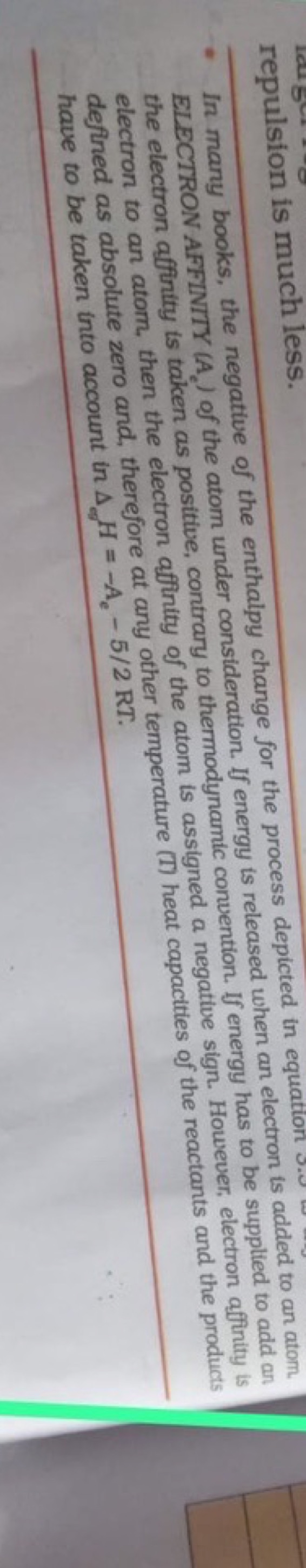 repulsion is much less.
In many books, the negattive of the enthalpy c