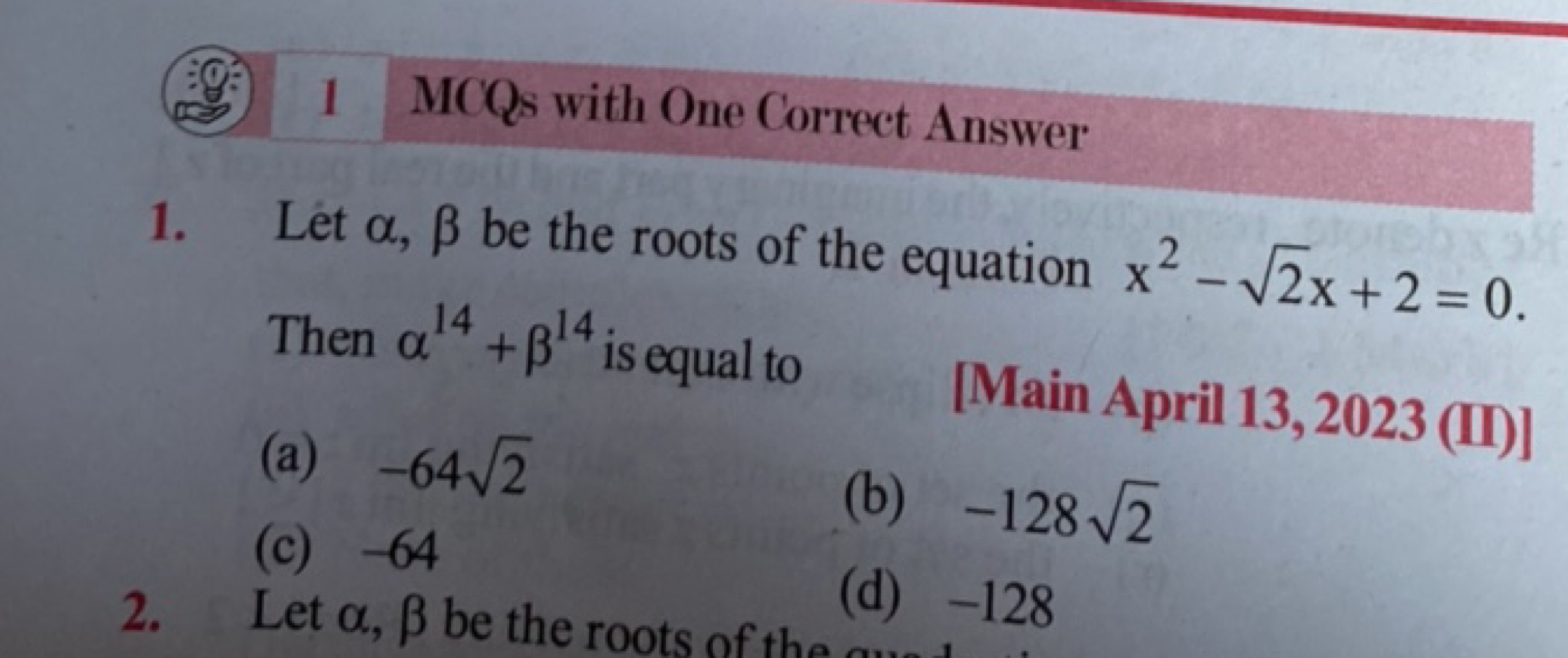 MCQs with One Correct Answer
1. Let α,β be the roots of the equation x