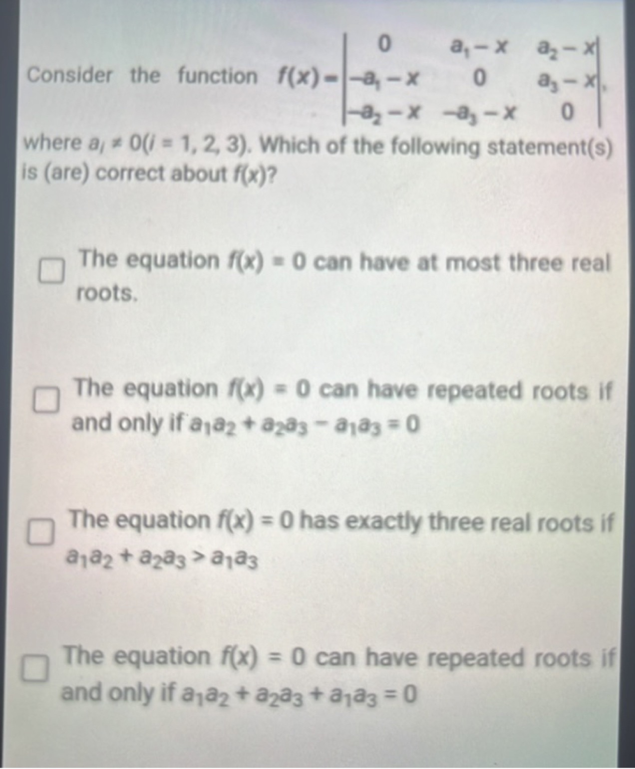 Consider the function f(x)=∣∣​0−a1​−x−a2​−x​a1​−x0−a3​−x​a2​−xa3​−x0​∣