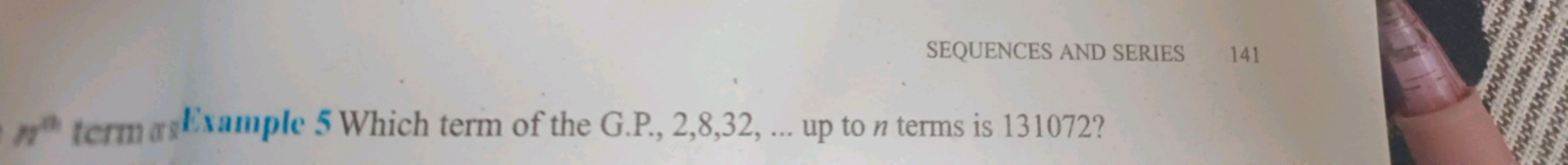 SEQUENCES AND SERIES 141
nn term a Example 5 Which term of the G.P., 2