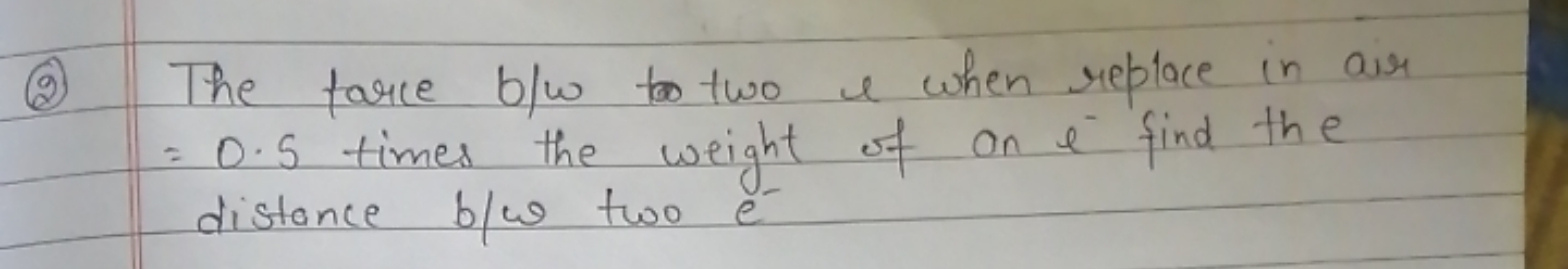 (2) The tare b/w to two u when replace in air =0.5 times the weight of