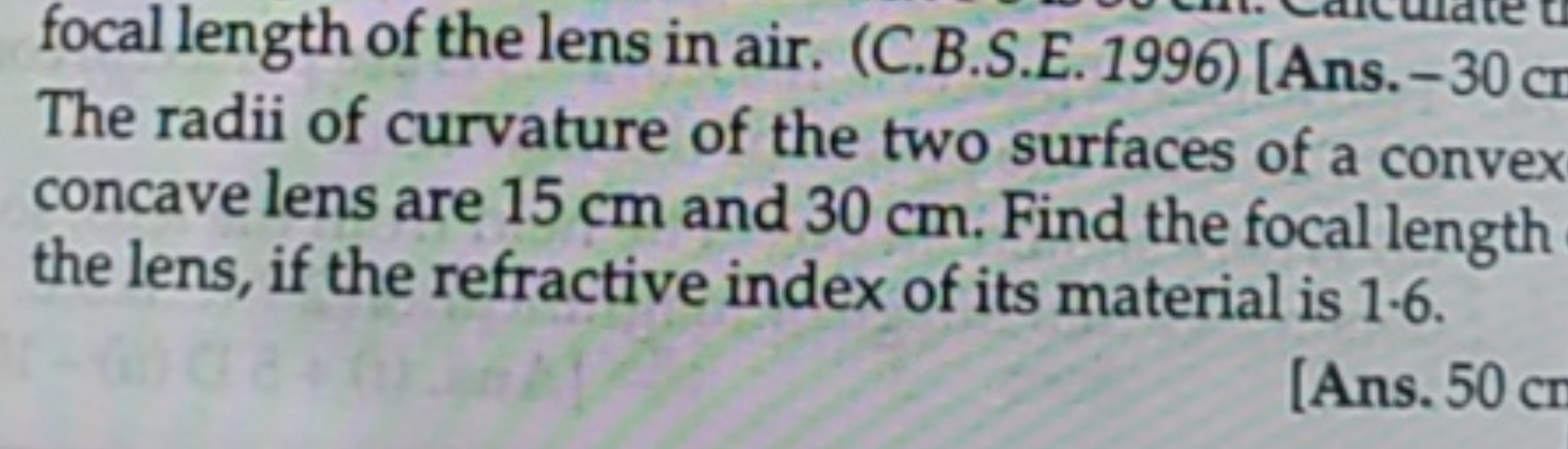 focal length of the lens in air. (C.B.S.E. 1996) [Ans. -30
The radii o