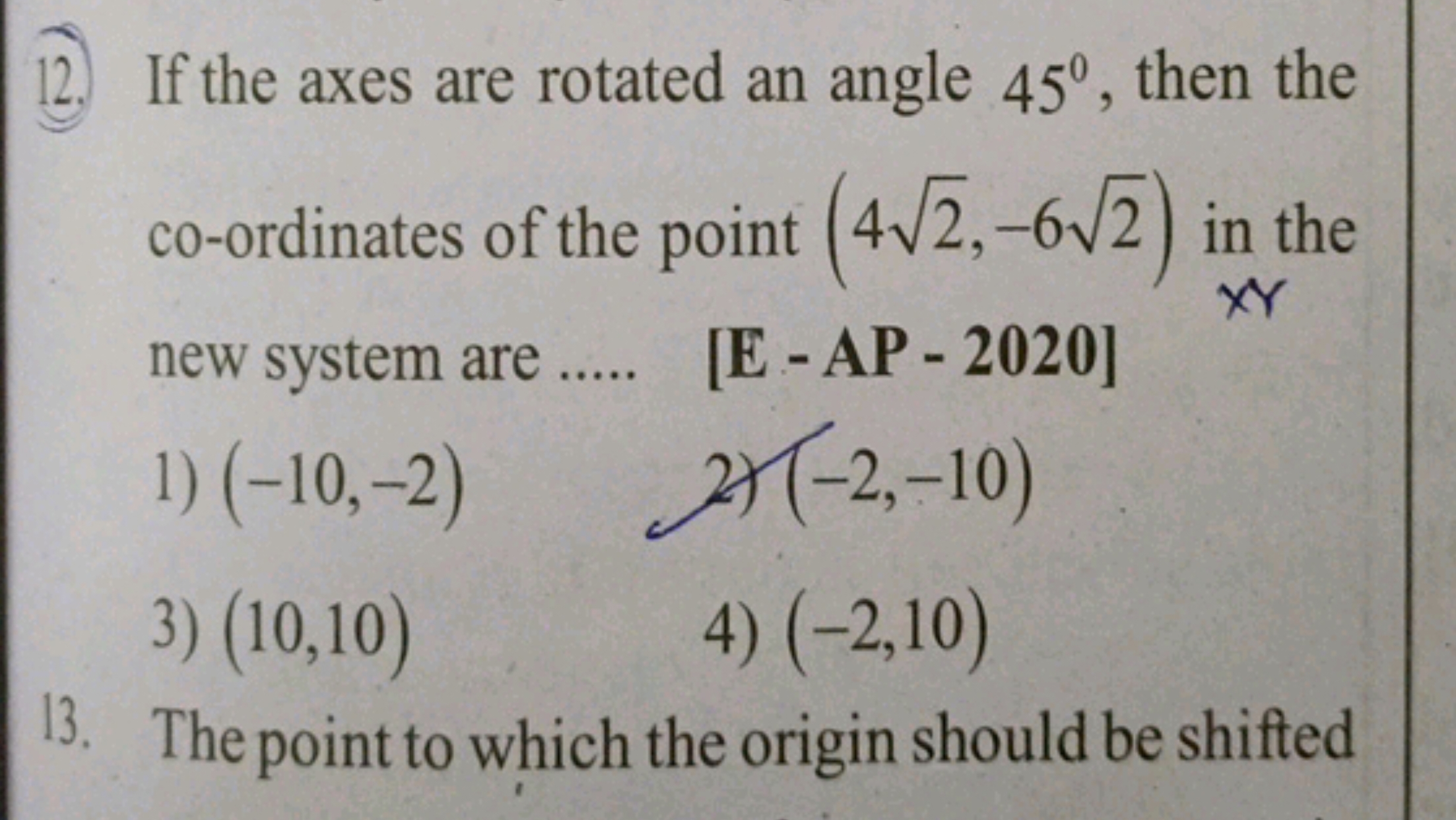 If the axes are rotated an angle 45∘, then the co-ordinates of the poi