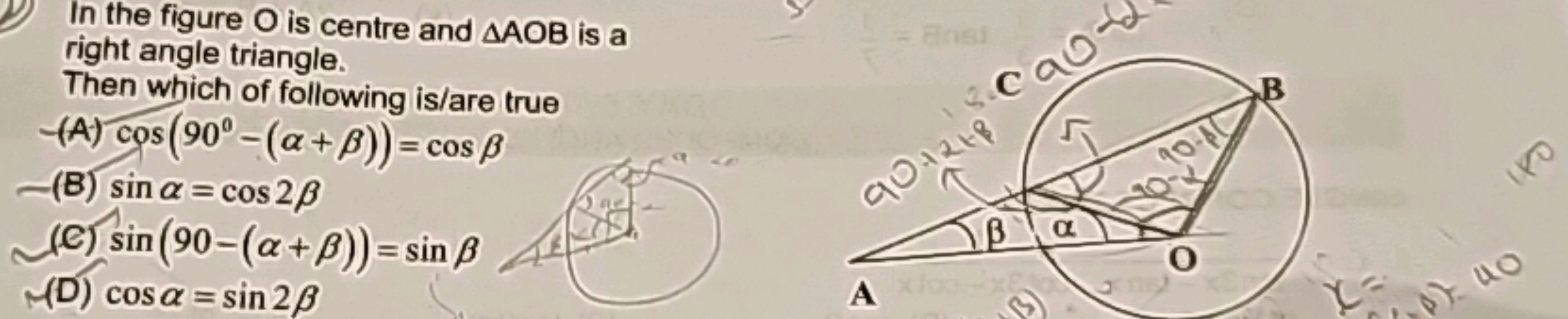 In the figure O is centre and △AOB is a right angle triangle. Then whi