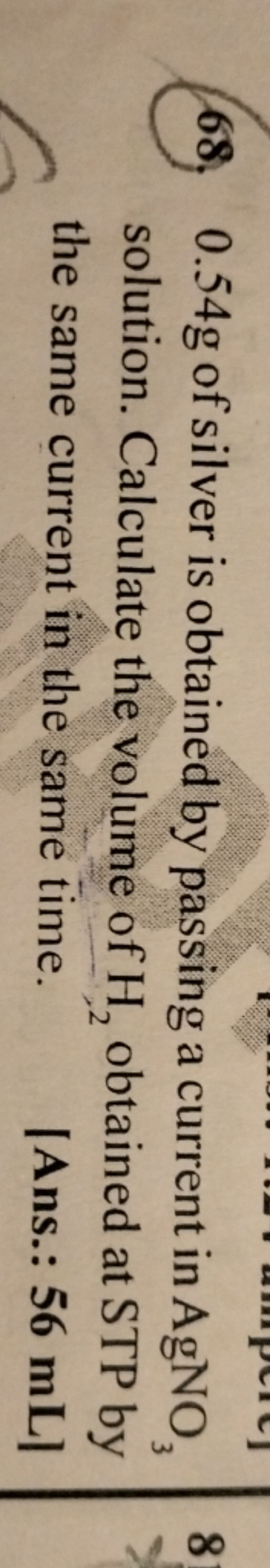 68. 0.54 g of silver is obtained by passing a current in AgNO3​ soluti
