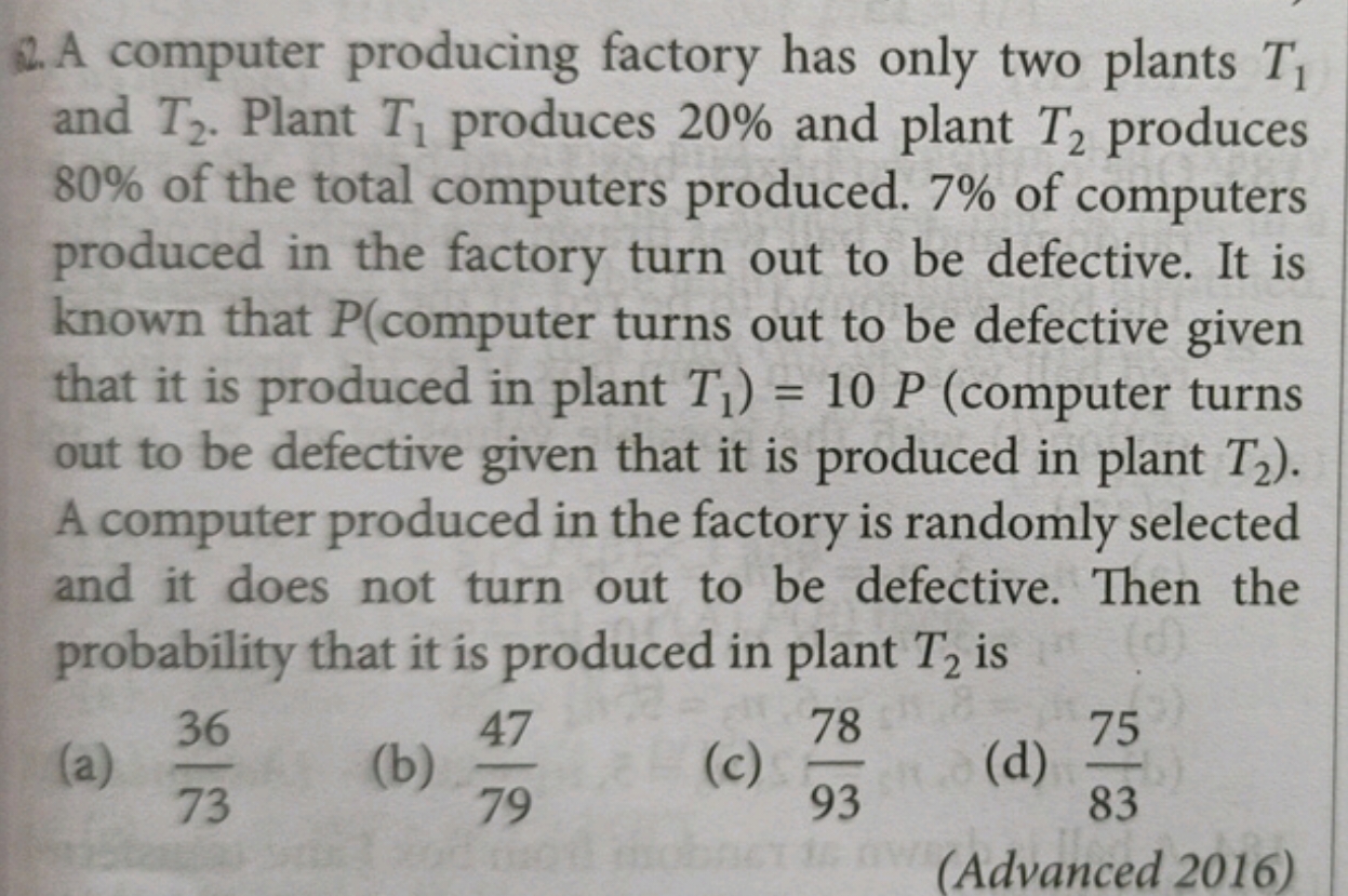 A computer producing factory has only two plants T1​ and T2​. Plant T1