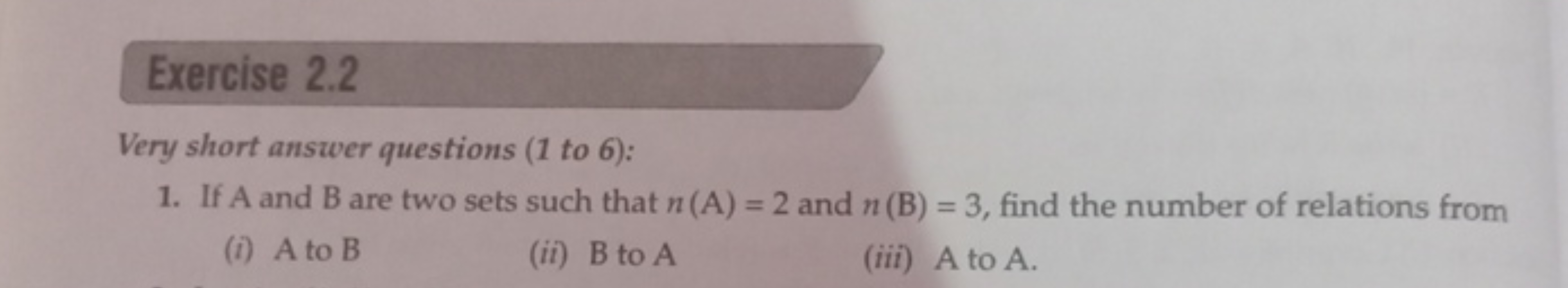 Exercise 2.2
Very short answer questions (1 to 6):
1. If A and B are t