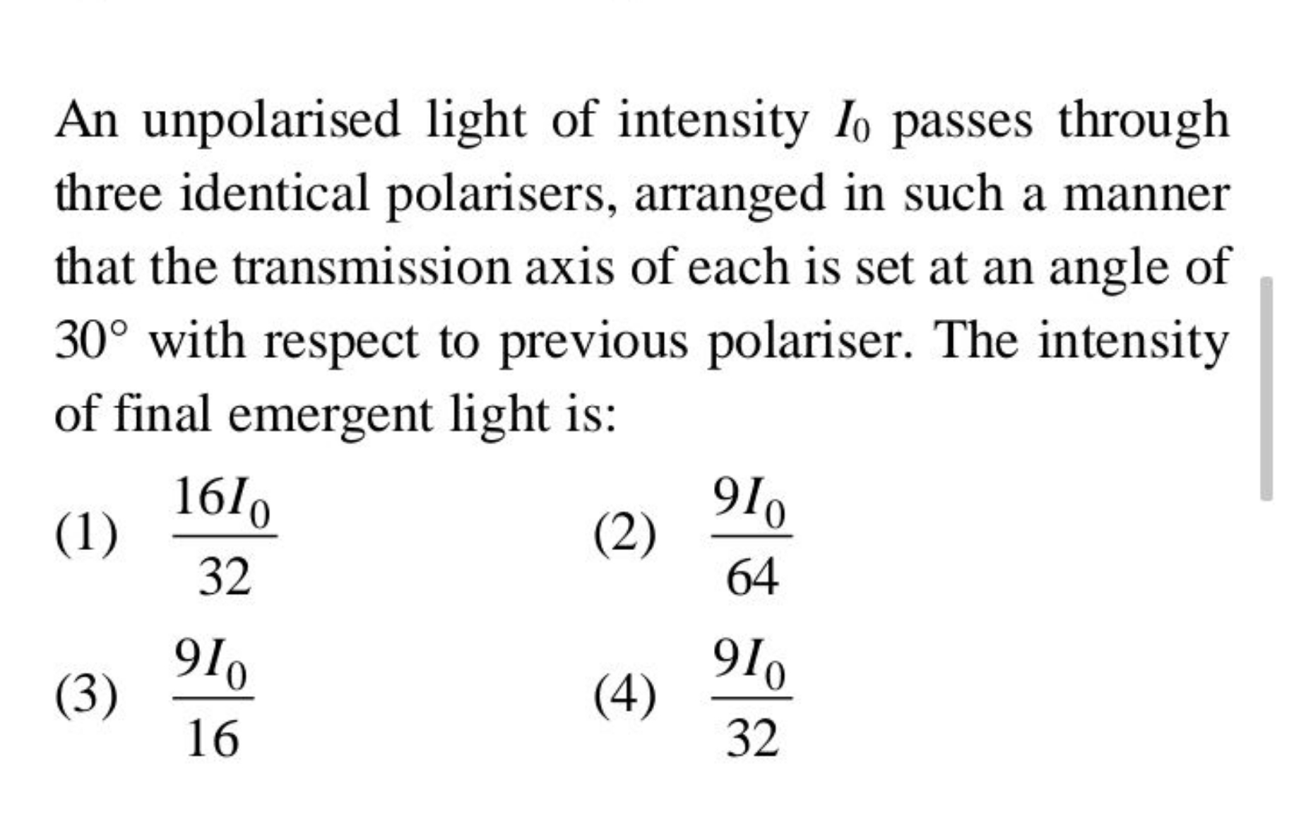 An unpolarised light of intensity I0​ passes through three identical p