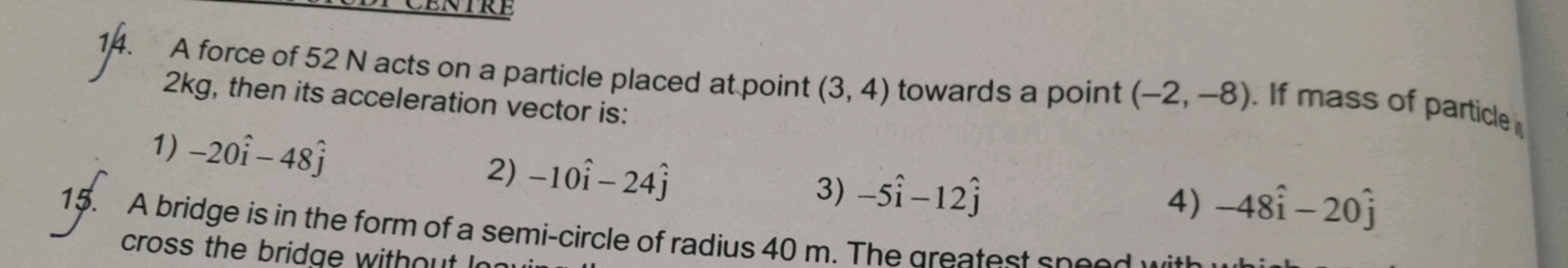 A force of 52 N acts on a particle placed at point (3,4) towards a poi