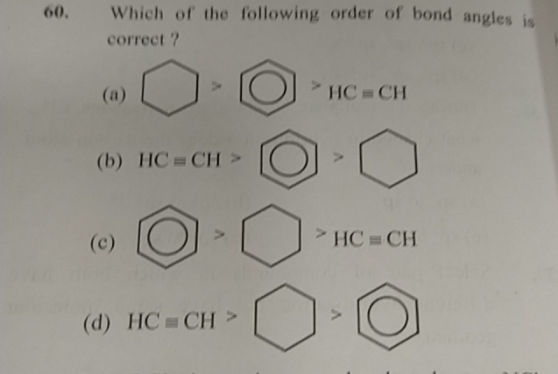 60. Which of the following order of bond angles is correct?
(a)
C1CCCC