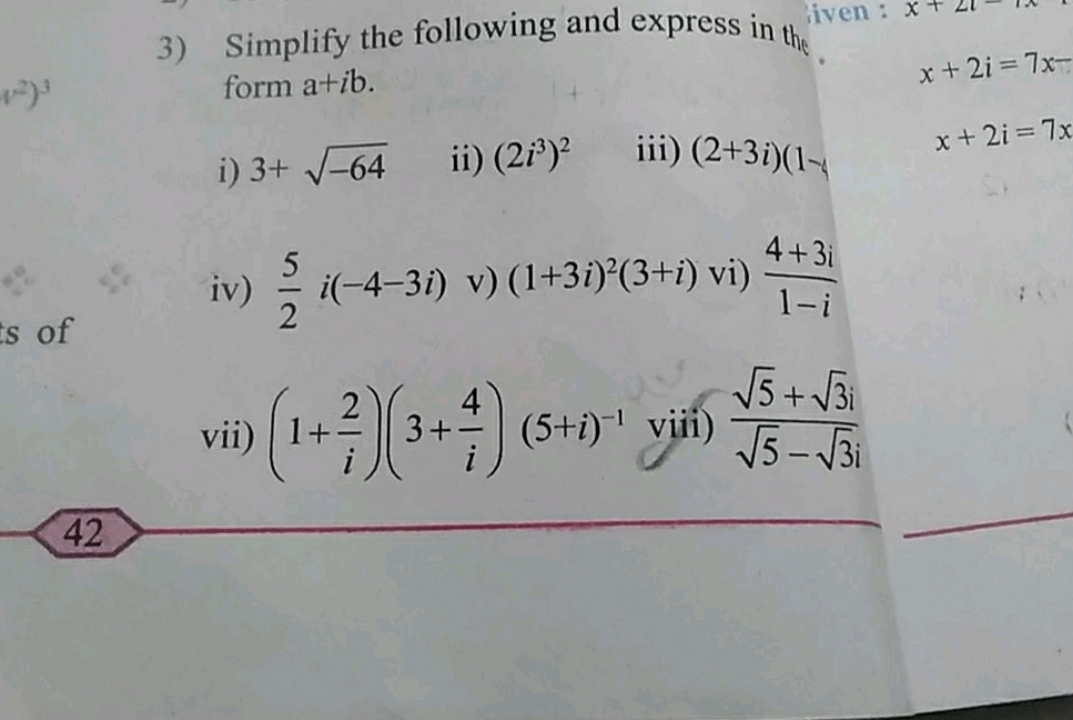 3) Simplify the following and express in the form a+ib.
i) 3+−64​
ii) 