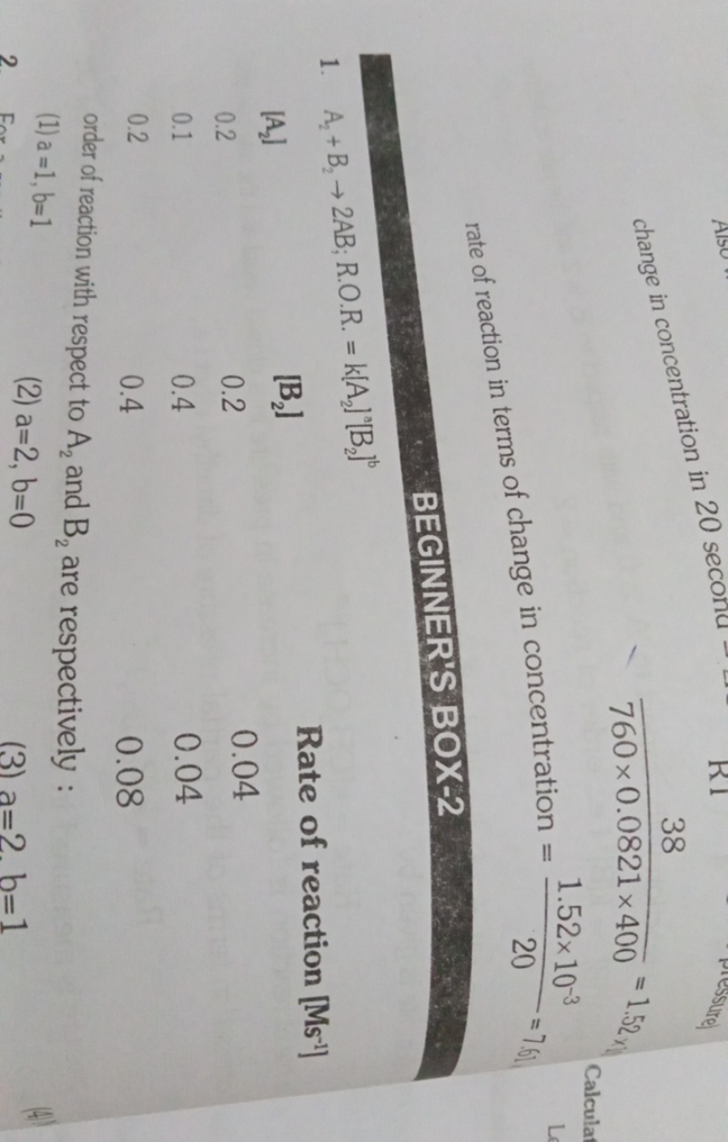 change in concentration in 20 secona
760×0.0821×40038​=1.52x
Calculat
