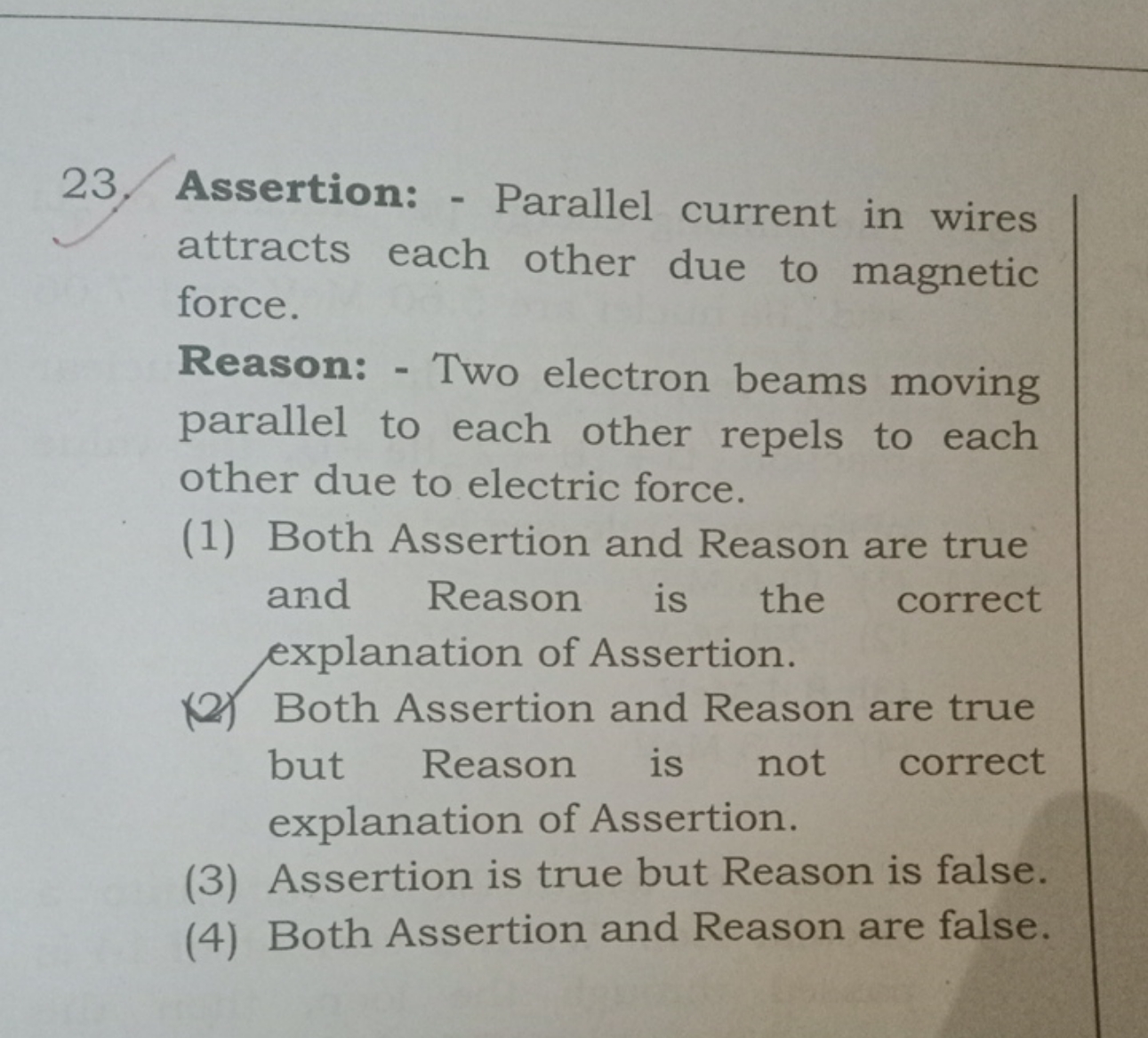 Assertion: - Parallel current in wires attracts each other due to magn