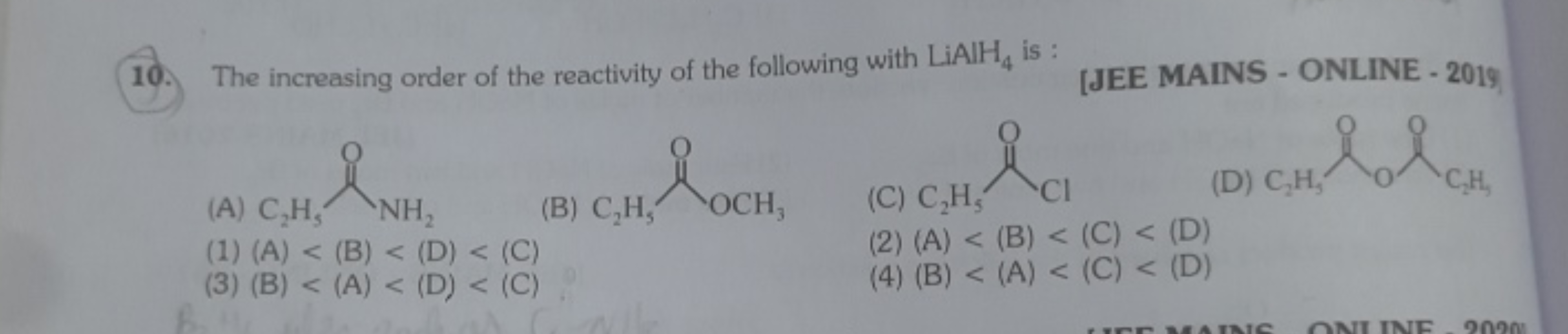 The increasing order of the reactivity of the following with LiAlH4​ i