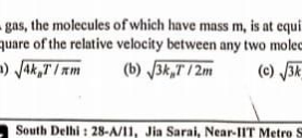 gas, the molecules of which have mass m, is at equi quare of the relat