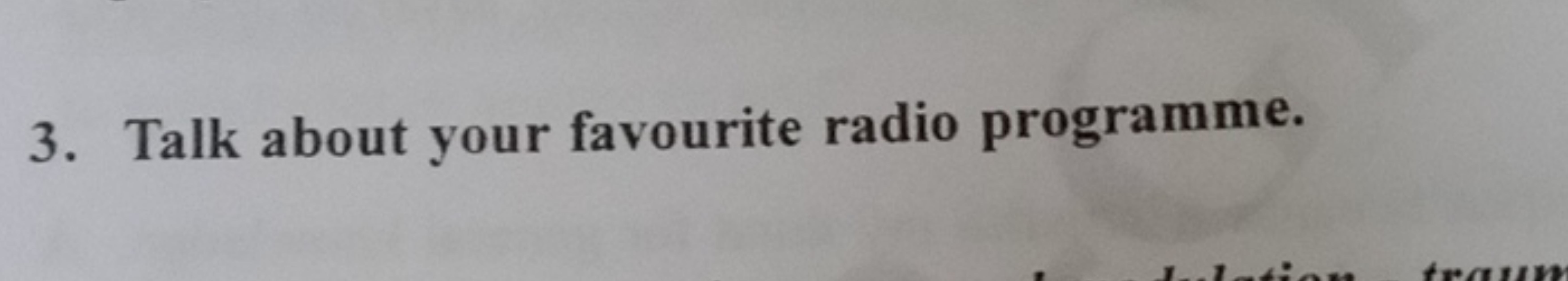 3. Talk about your favourite radio programme.