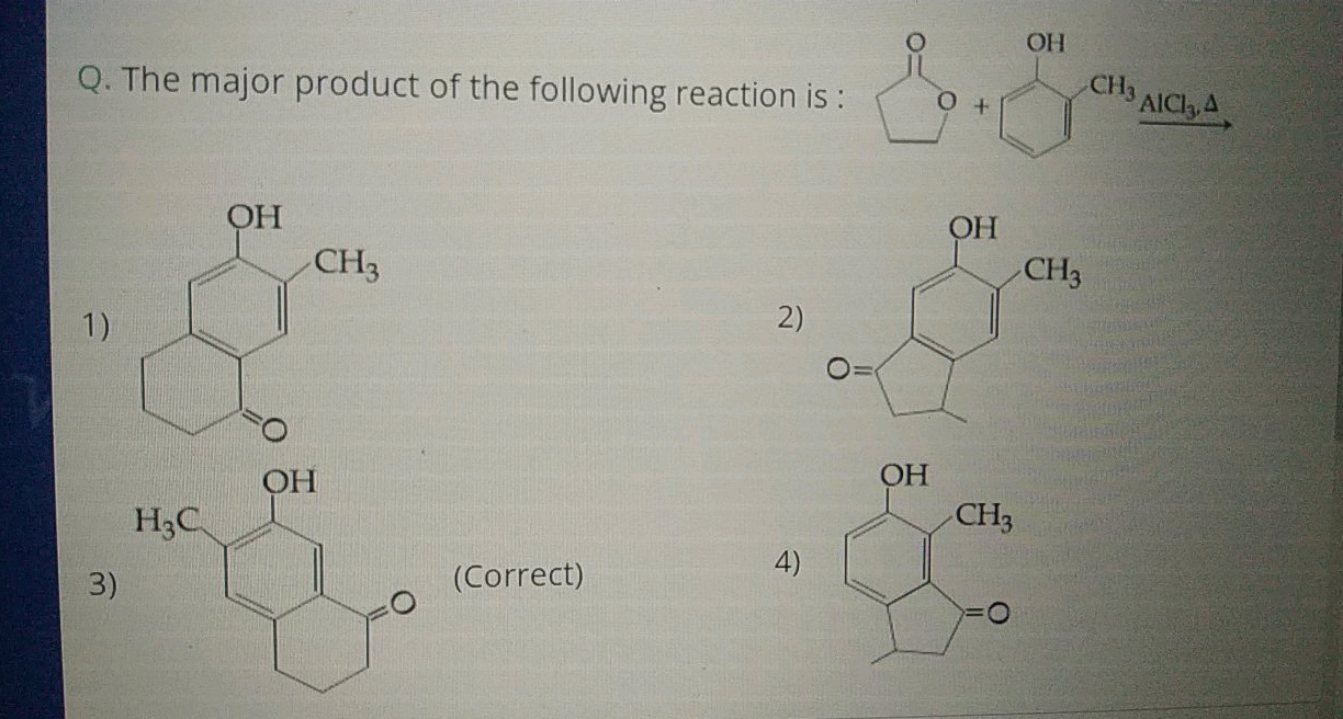 Q. The major product of the following reaction is:
Cc1ccccc1O
1)
Cc1cc