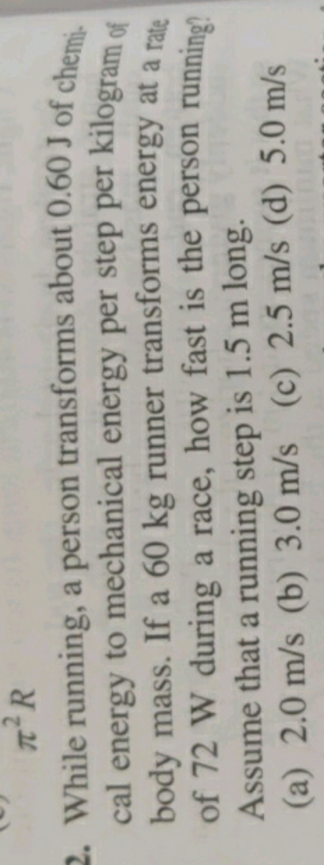 While running, a person transforms about 0.60 J of chemi. cal energy t