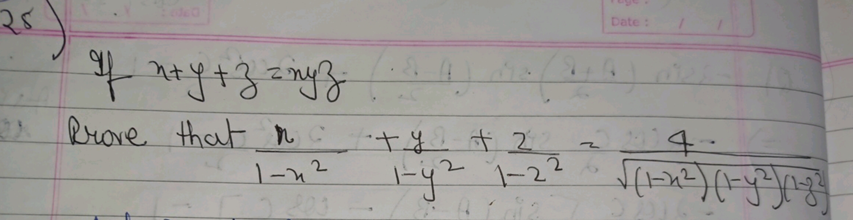  If x+y+z=xyz
Rrove that 1−x2x​+1−y2y​+1−222​=(1−x2)(1−y2)(1−y2)​4​
