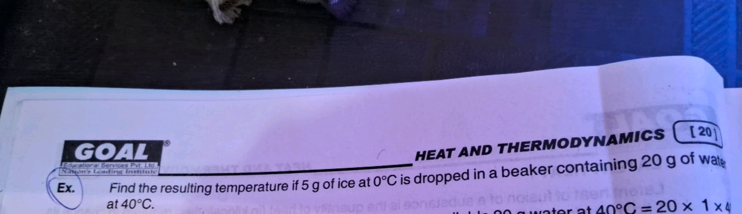 COAL
HEAT AND THERMODYNAMICS
[20]
Ex. Find the resulting temperature i