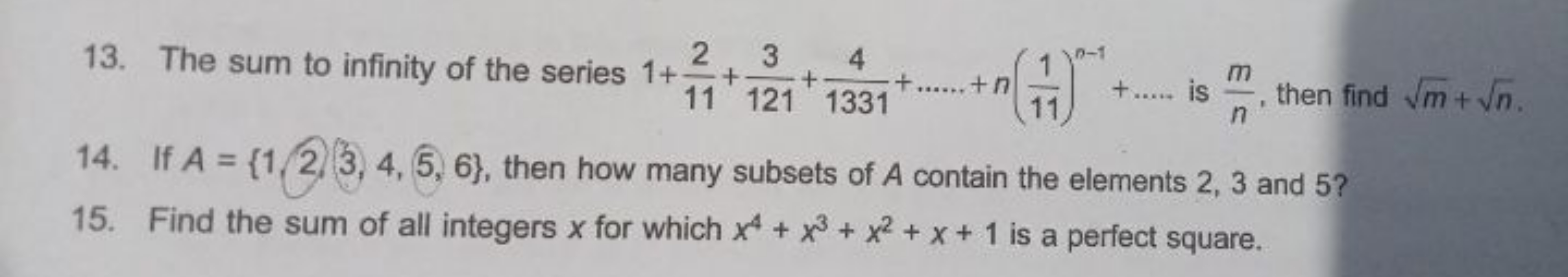 13. The sum to infinity of the series 1+112​+1213​+13314​+……+n(111​)n−