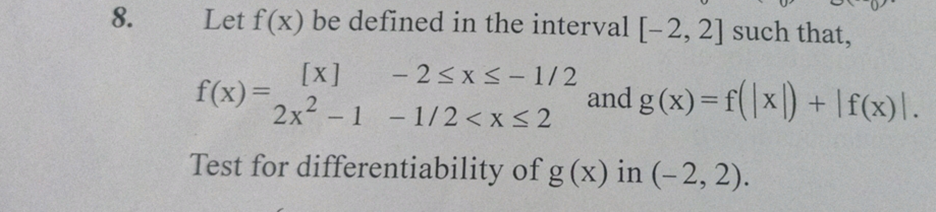 8. Let f(x) be defined in the interval [−2,2] such that,
\[
f(x)=\begi