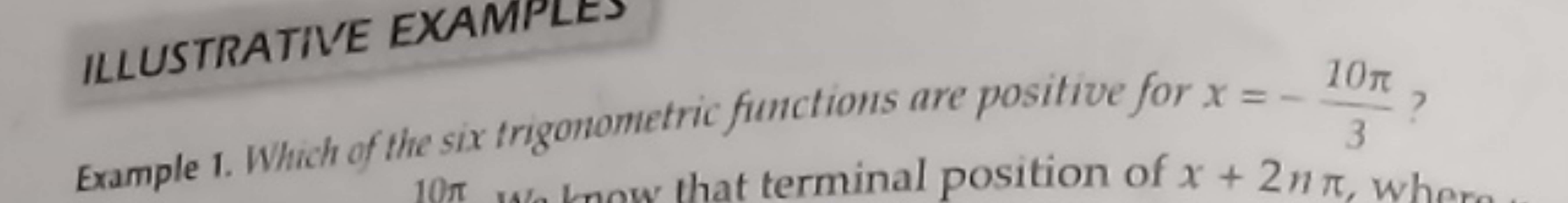 ILLUSTRATIVE EXAMPLES
Example 1. Which of the six trigonometric functi